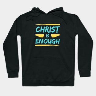 Christ Is Enough | Christian Typography Hoodie
